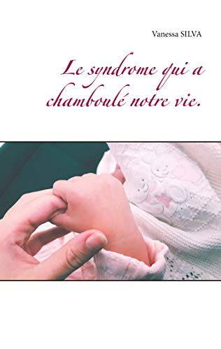 Le syndrome qui a chamboulé notre vie