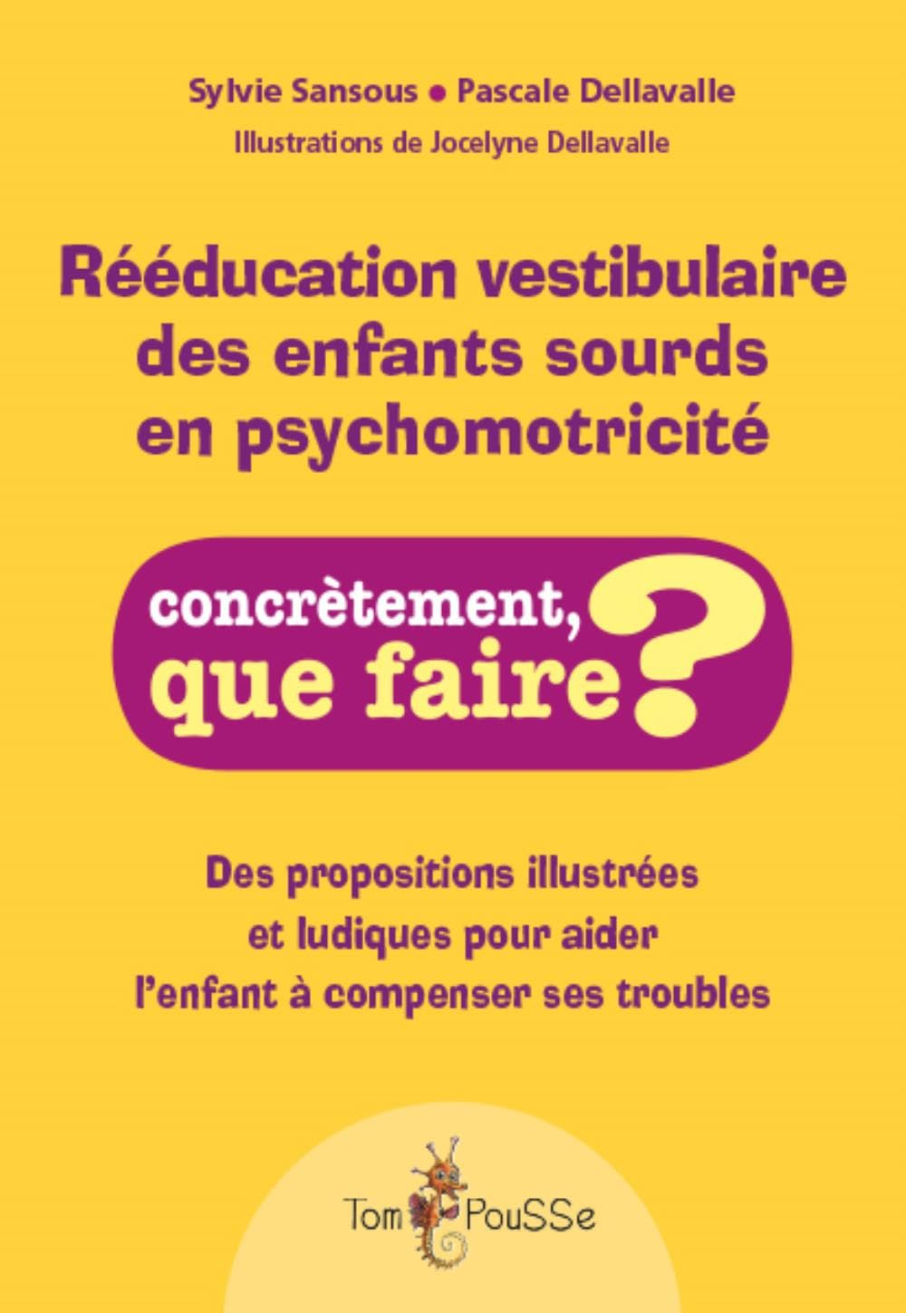 Rééducation vestibulaire des enfants sourds en psychomotricité : des propositions illustrées et ludi