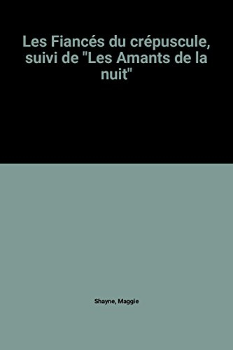 Les fiancés du crépuscule. Les amants de la nuit