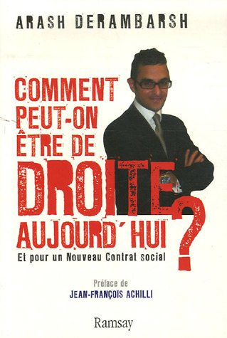 Comment peut-on être de droite aujourd'hui ? : et pour un nouveau contrat social