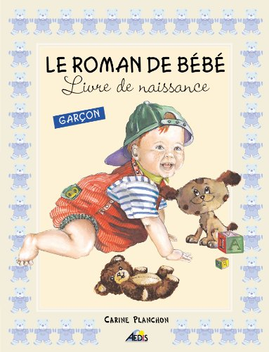 Le roman de bébé : livre de naissance : garçon