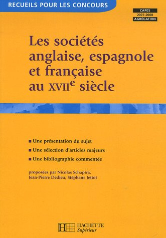 Les sociétés anglaise, espagnole et française au XVIIe siècle : Capes, agrégation 2007-2008