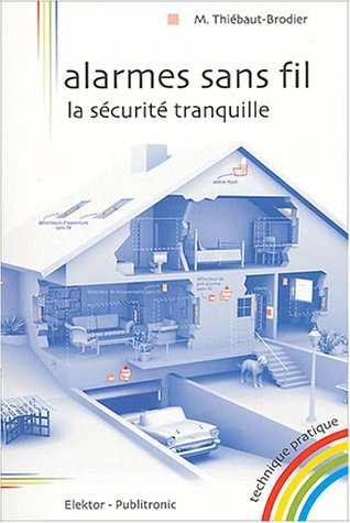 Alarmes sans fil, la sécurité tranquille