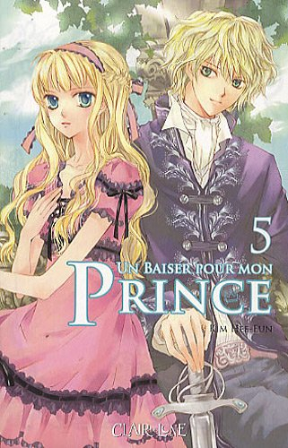Un baiser pour mon prince. Vol. 5