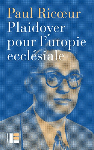 Plaidoyer pour l'utopie ecclésiale : conférence de Paul Ricoeur (1967)