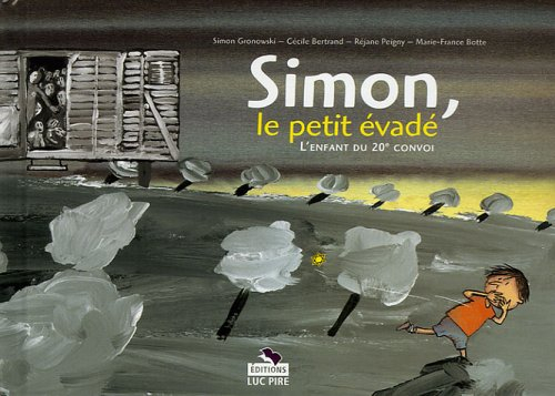 Simon, le petit évadé : l'enfant du 20e convoi
