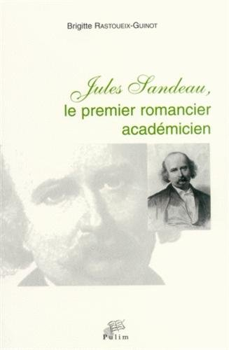 Jules Sandeau, le premier romancier académicien