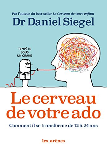 Le cerveau de votre ado : comment il se transforme de 12 à 24 ans