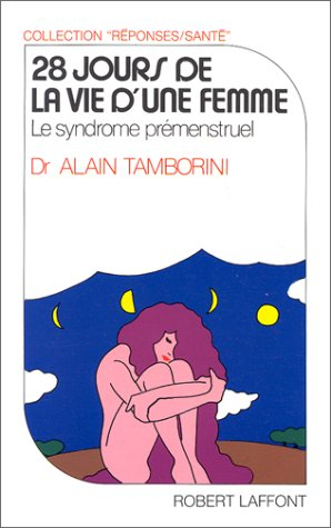 28 jours de la vie d'une femme : le syndrome prémenstruel