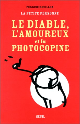 La petite personne. Vol. 2. Le diable, l'amoureux et la photocopine