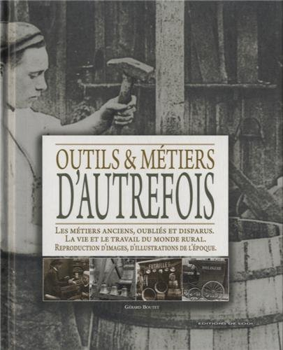 Les métiers d'autrefois & leurs outils