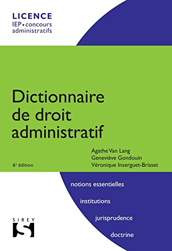 Dictionnaire de droit administratif : licence, IEP, concours administratifs