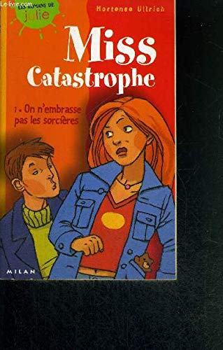 Miss Catastrophe. Vol. 1. On n'embrasse pas les sorcières