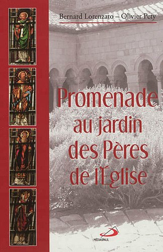 Promenades au jardin des Pères de l'Eglise
