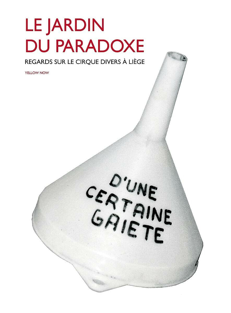 Le jardin du paradoxe : regards sur le Cirque Divers à Liège