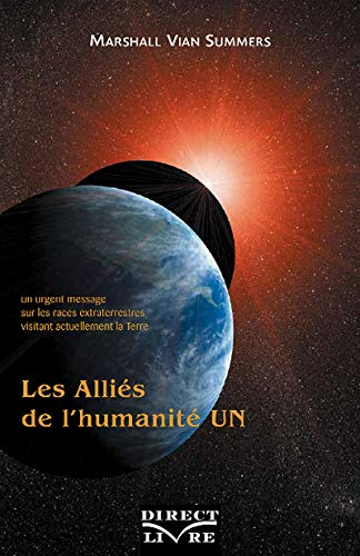 Alliés de l'humanité (Les) - Tome 1 : Un urgent message sur les races extraterrestres visitant actue