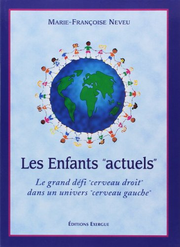 Les enfants actuels : le grand défi cerveau droit dans un univers cerveau gauche