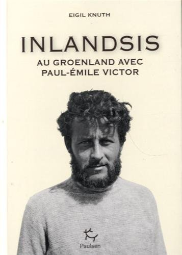 Inlandsis : au Groenland avec Paul-Emile Victor