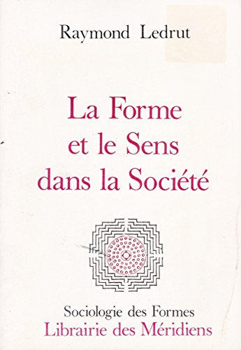 La Forme et le sens dans la société