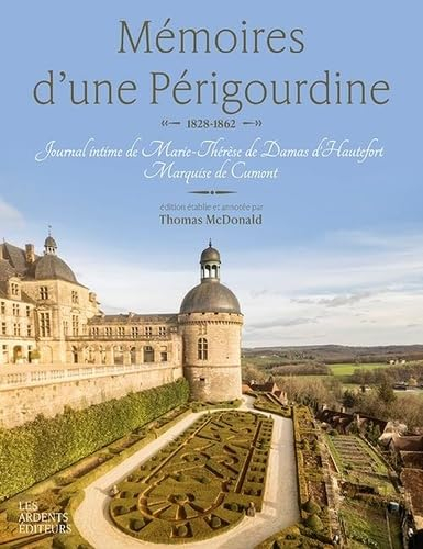 Mémoires d'une Périgourdine : 1828-1862 : journal intime de Marie-Thérèse de Damas d'Hautefort, Marq