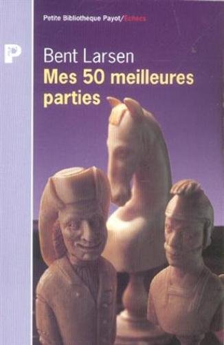 Mes 50 meilleures parties d'échecs