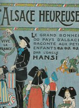L'Alsace heureuse : la grande pitié du pays d'Alsace et son grand bonheur racontés aux petits enfant