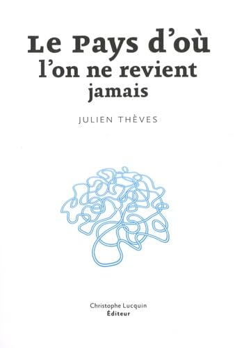 Le pays d'où l'on ne revient jamais