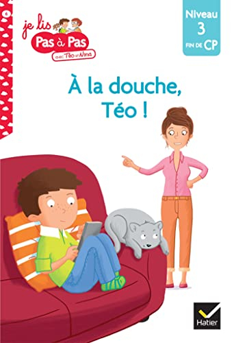 A la douche, Téo ! : niveau 3, fin du CP