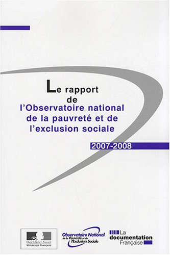 Le rapport de l'Observatoire national de la pauvreté et de l'exclusion sociale 2007-2008