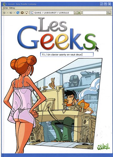 les geeks, tome 1 : un clavier azerty en vaut deux
