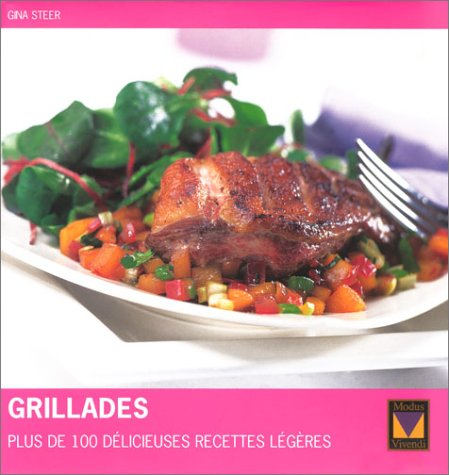 Grillades : Plus de 100 délicieuses recettes légères