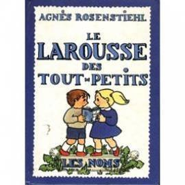 Le Larousse des tout-petits : les noms