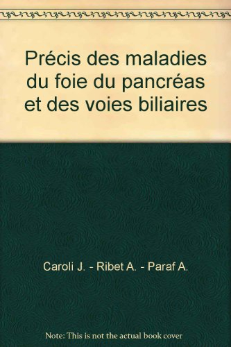 Précis des maladies du foie, du pancréas et des voies biliaires
