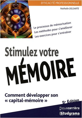 Stimulez votre mémoire : comment développer son capital mémoire