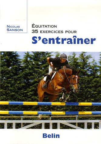 Equitation : 35 exercices pour s'entraîner