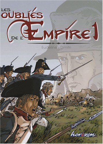 Les oubliés de l'Empire. Vol. 1. Poussières de gloire