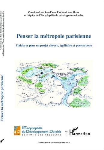 Penser la métropole parisienne : Plaidoyer pour un projet citoyen, égalitaire et postcarbone