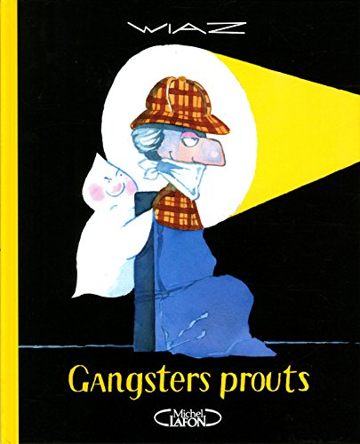 Les aventures du fantôme qui pète. Gangsters prouts