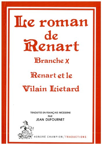 Le Roman de Renart. Vol. 10. Le Renart et le vilain Liétard