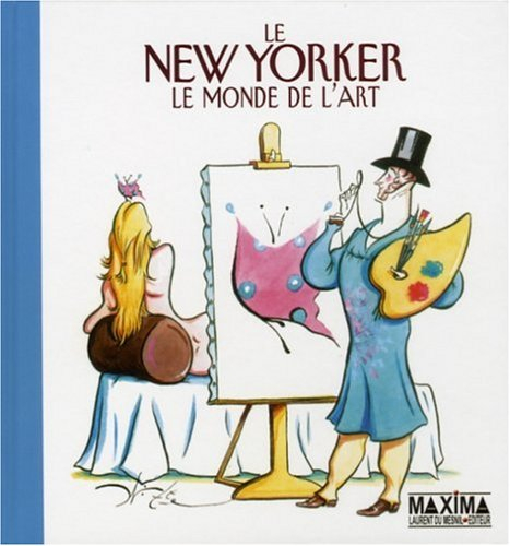 Le New Yorker : le monde de l'art : une sélection de dessins
