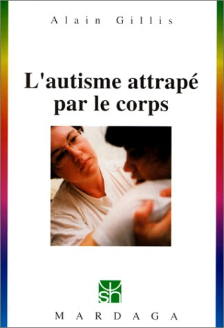 L'autisme attrapé par le corps