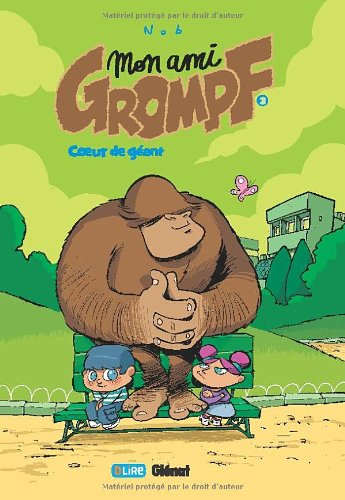 Mon ami Grompf. Vol. 3. Coeur de géant
