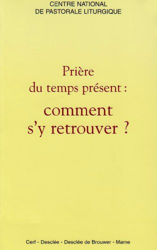 Prière du temps présent : comment s'y retrouver ?