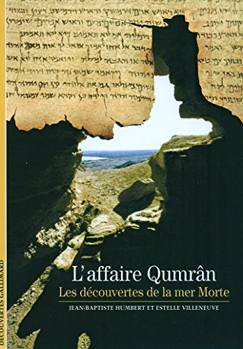 L'affaire Qumrân : les découvertes de la mer Morte