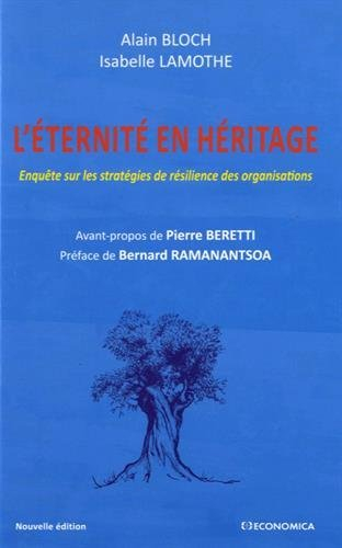 L'éternité en héritage : enquête sur les stratégies de résilience des organisations