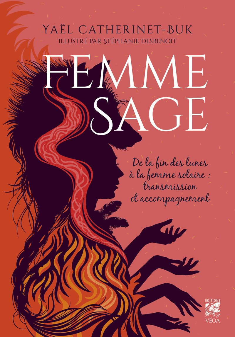 Femme sage : de la fin des lunes à la femme solaire : transmission et accompagnement
