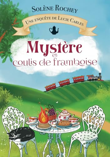 Mystère et coulis de framboise: Une enquête de Lucie Carles
