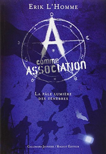 A comme Association. Vol. 1. La pâle lumière des ténèbres