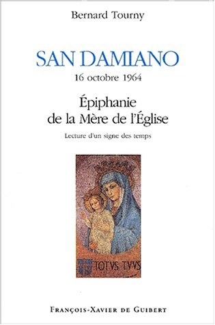 San Damanio, 16 octobre 1964 : épiphanie de la Mère de l'Eglise : lecture d'un signe des temps