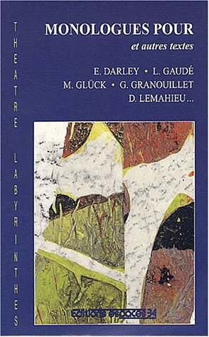 Monologues pour : et autres textes